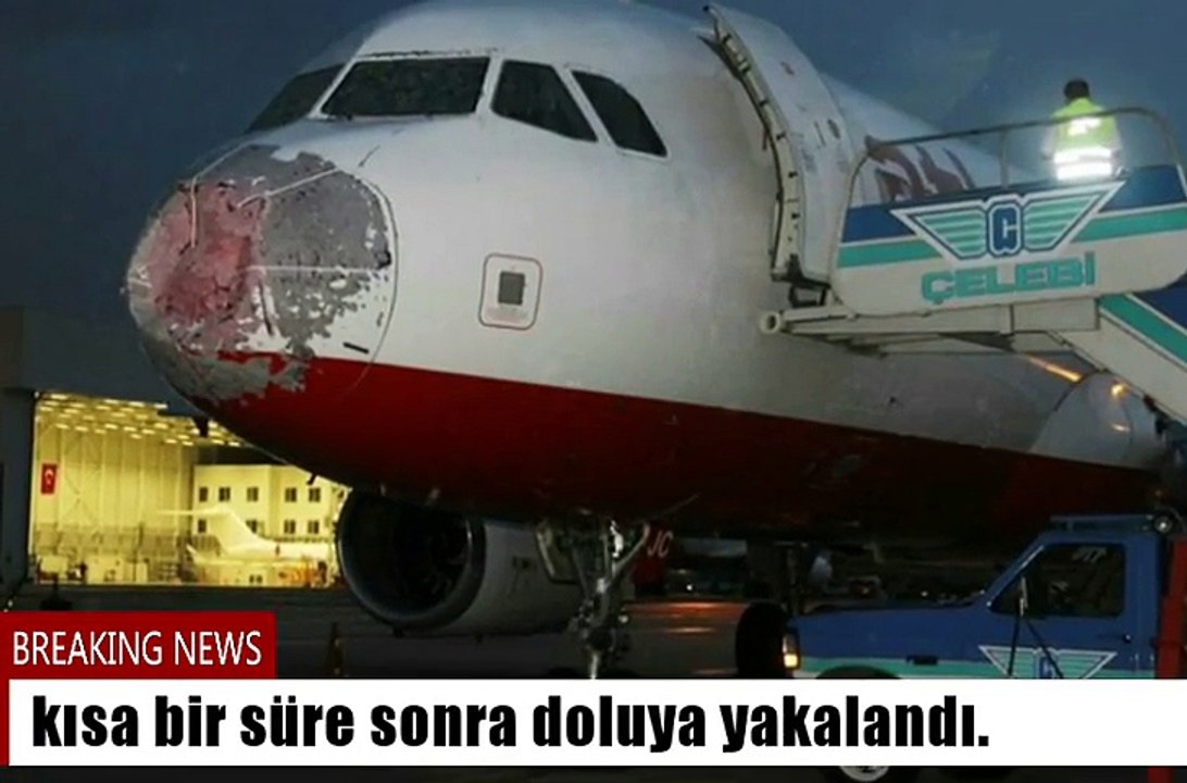 Dolu Yağışı Yolcu Uçağını Parçaladı