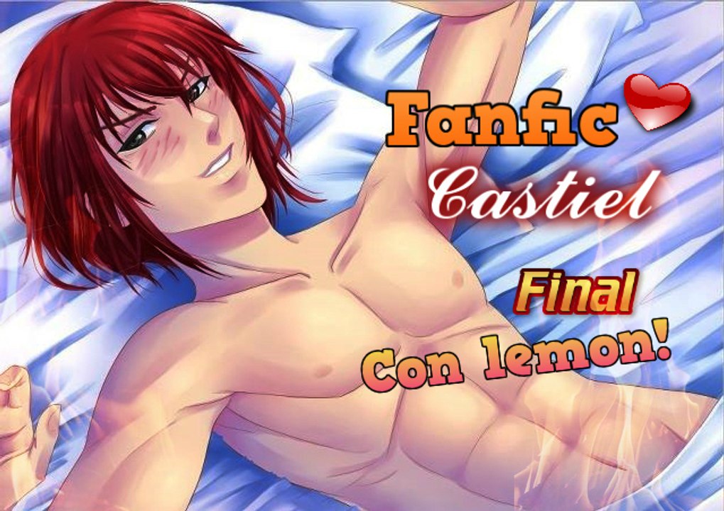 Fanfic CASTIEL-MI REBELDE - FINAL "Lo que más importa"♥(+ LEMON!)♥