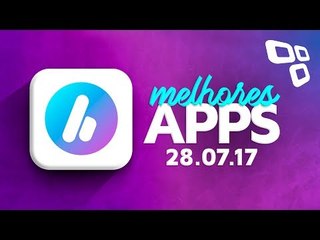 Melhores Apps da Semana para Android e iOS (28/07/2017) - TecMundo