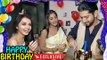 Kunal Jaisingh Celebrates His BIRTHDAY With Surbhi Chandna And Shrenu Parikh - Exclusive | Ishqbaaz