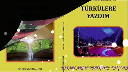 KİTAPLARIM  SELÇUK KÜÇÜKKALIPÇI Klip Aynur AVCI