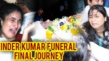 Inder Kumar FUNERAL And Last Rites And Rituals