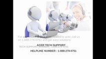 Acer Tech Support Phone Number 1-888-278-0751