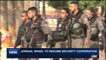 i24NEWS DESK | Jordan, Israel to resume security cooperation | Saturday, July 29th 2017
