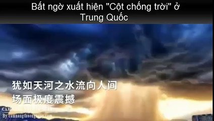 Bất ngờ xuất hiện "Cột chống trời" ở Trung Quốc