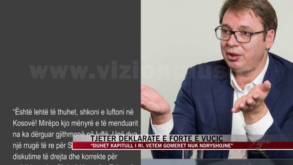 Tjetër deklaratë e fortë e Vuçiç - News, Lajme - Vizion Plus