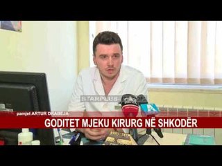 GODITET MJEKU KIRURG NË SHKODËR