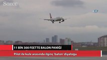 Pilot ile kule arasında ilginç ‘balon’ diyaloğu