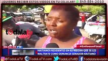 Haitianos residentes en RD niegan que se les maltrate como denuncia senador haitiano-Enfoque Final-Video