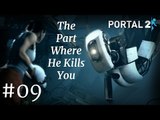 Portal 2 Gameplay | Let's Play PORTAL 2 - The Part Where He Kills You (Chapter 09)