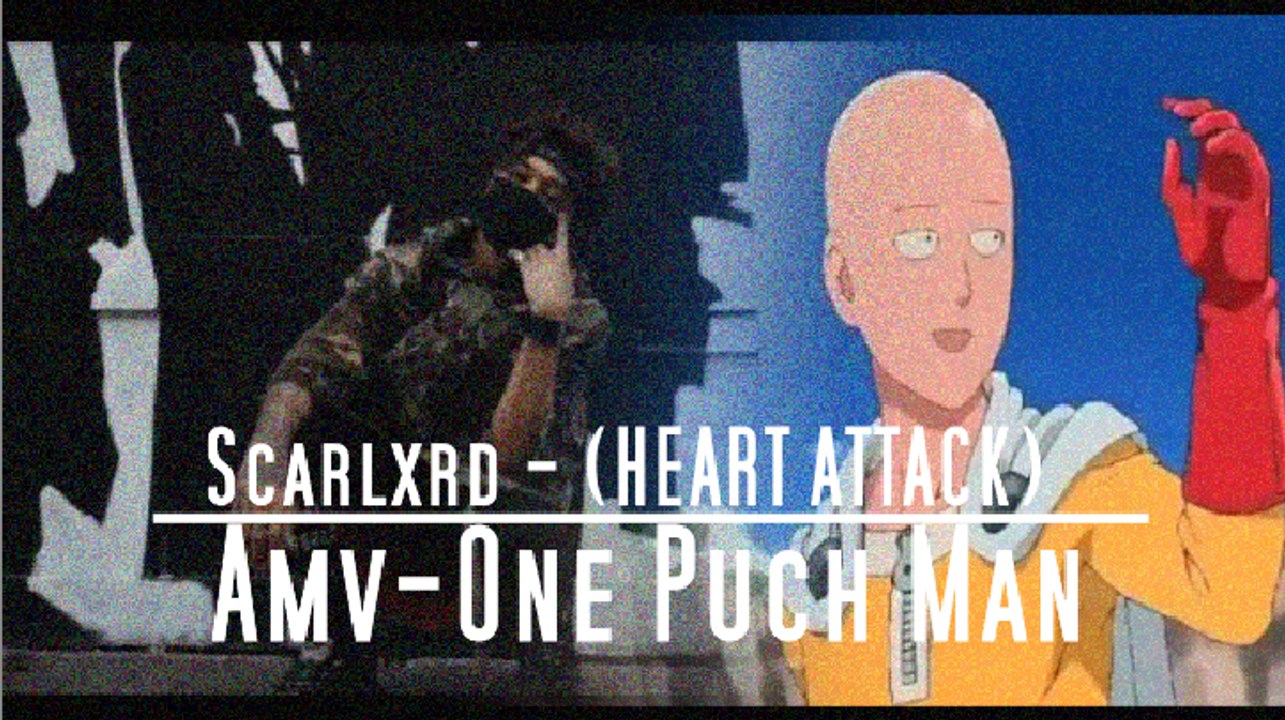 Scarlxrd - (HEART ATTACK) MovieJD- AMV ONE PUCH MAN
