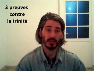 3 preuves contre la Trinité