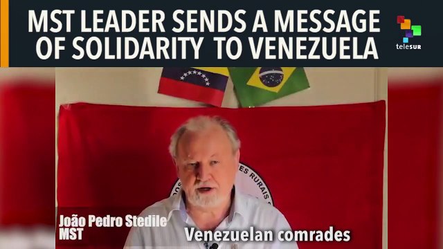 MST Leader Sends a Message of Solidarity to Venezuela
