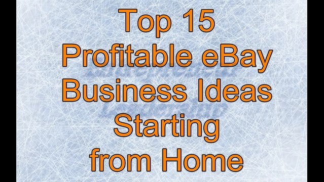 Top 15 profitable Ebay Business Ideas (Starting from Home) | Small Business Idea | Entrepreneur Leadership