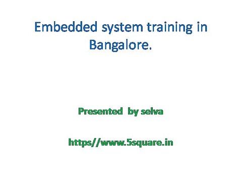 embedded systems|linux| device drivers| training bangalore( 5square.in)