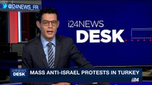 i24NEWS DESK | Mass anti-Israel protests in Turkey | Monday, July 31st 2017