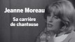 Du "Tourbillon" au "Miraculé" : Jeanne Moreau chanteuse