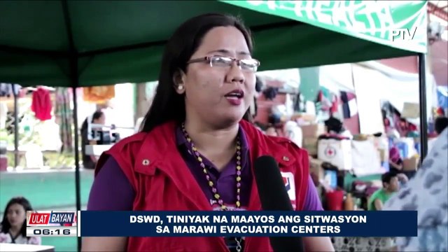 DSWD, tiniyak na maayos ang sitwasyon sa Marawi evacuation centers