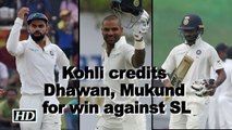 Kohli credits Dhawan, Mukund for 'clinical' win vs Sri Lanka