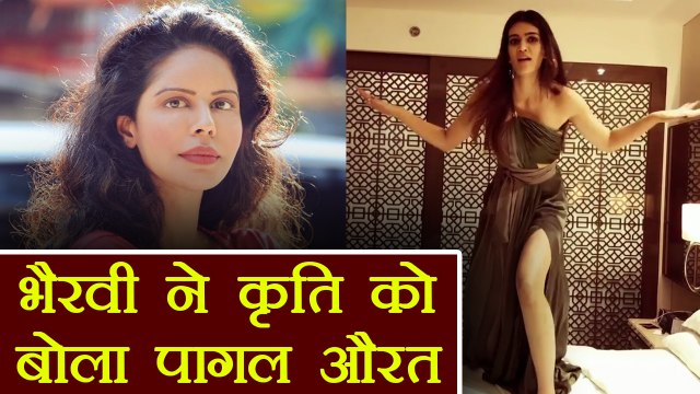 Kriti Sanon को डांस करने पर एक्ट्रेस Bhairavi Goswami ने बोला पागल औरत | FilmiBeat