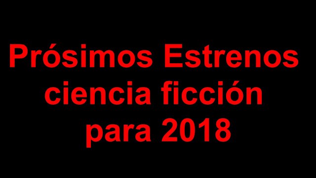 Estrenos de ciencia ficción para 2018