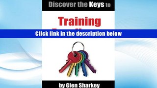 Best Ebook  Discover the Keys to Training Excellence  For Full