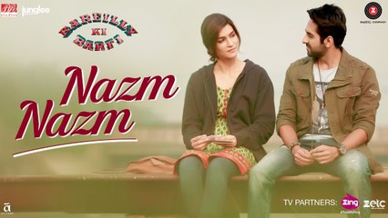 Nazm Nazm _|Bareilly Ki Barfi | _ Kriti Sanon | Ayushmann Khurrana | Rajkummar Rao |