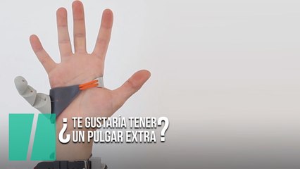 La prótesis que te permite tener un pulgar extra