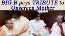 Amitabh Bachchan wishes BIRTHDAY pays TRIBUTE to onscreen Mother | FilmiBeat