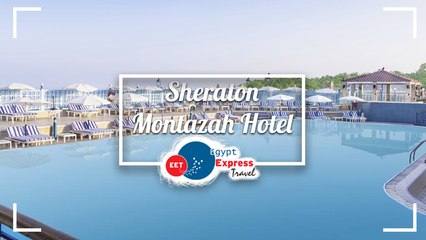 Sheraton Montazah Hotel