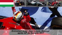 Entretien avec Jean-Louis Moncet après le Grand Prix de Hongrie 2017