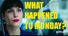 WHAT HAPPENED TO MONDAY - Official Trailer - Noomi Rapace, Willem Dafoe #NETFLIX