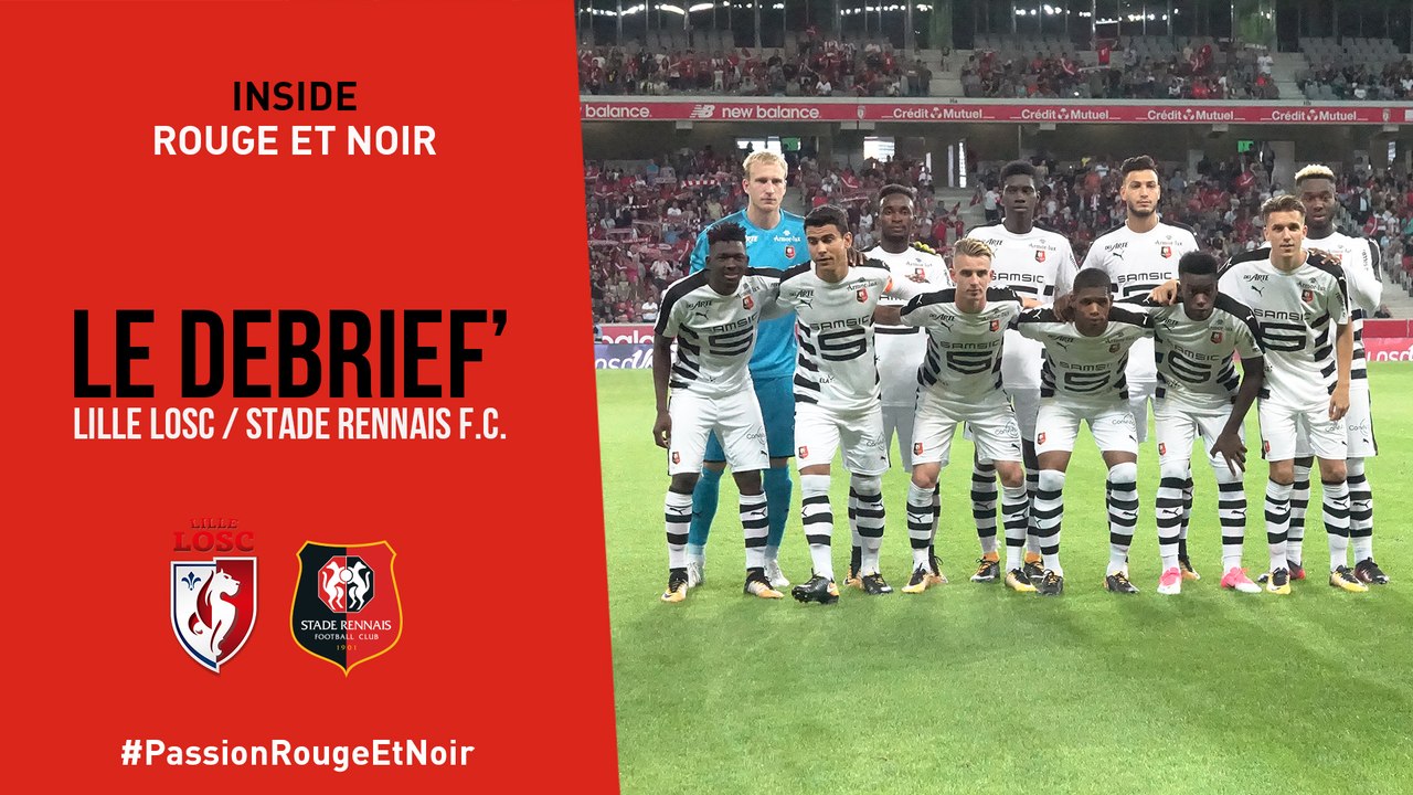 Inside Rouge Et Noir : Le Debrief de Lille / Stade Rennais F.C.