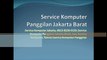 0813-8236-0159, Service Komputer Panggilan Jakarta Barat