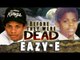 EAZY - E - Before They Were DEAD