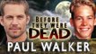 PAUL WALKER - Before They Were DEAD