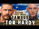 TOM HARDY - Before They Were Famous