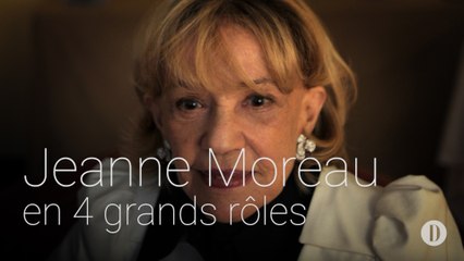 Jeanne Moreau en 4 grands rôles