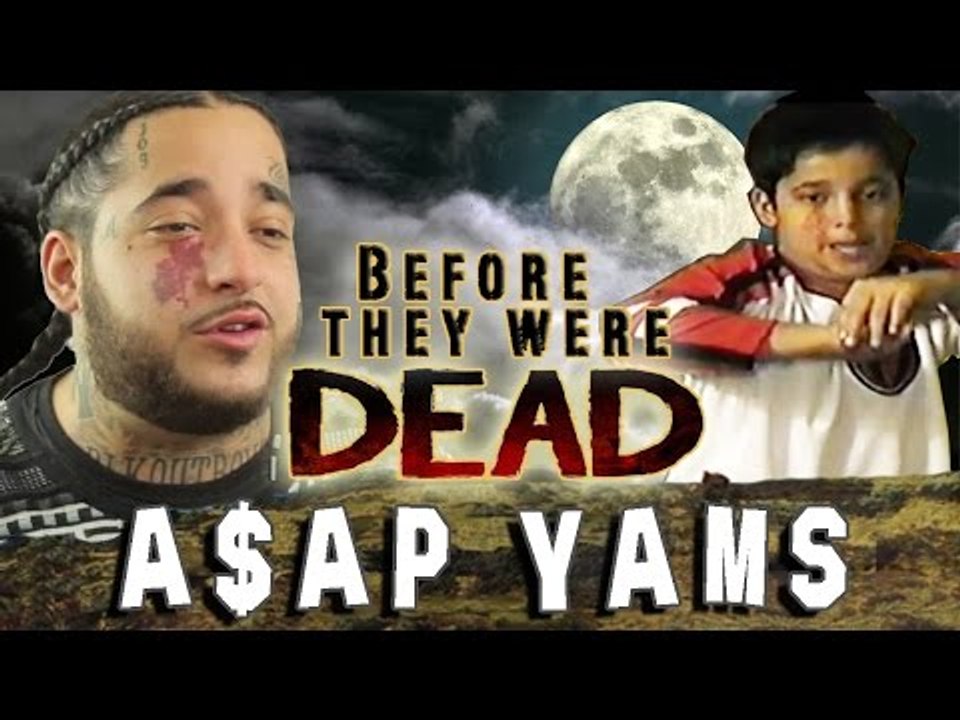 ASAP YAMS - Before They Were DEAD