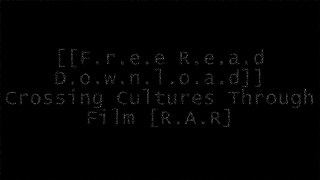 [iBymg.F.r.e.e D.o.w.n.l.o.a.d R.e.a.d] Crossing Cultures Through Film by Ellen Summerfield RAR