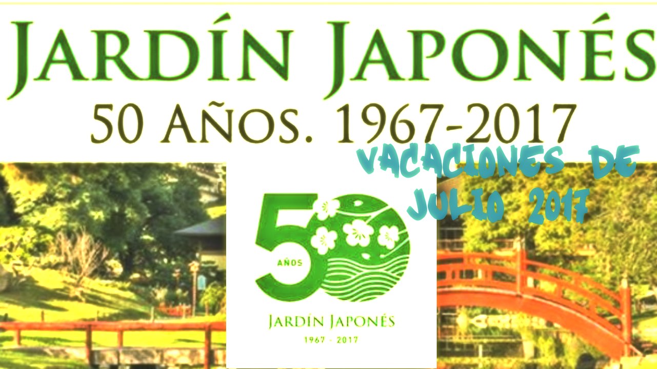ALGO DE LAS VACACIONES DE JULIO 2017 EN EL JARDÍN JAPONÉS (BUENOS AIRES/ARGENTINA)