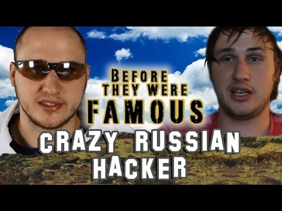 CRAZY RUSSIAN HACKER - Before They Were Famous - video Dailymotion