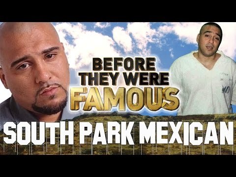 SOUTH PARK MEXICAN - Before They Were Famous - SPM