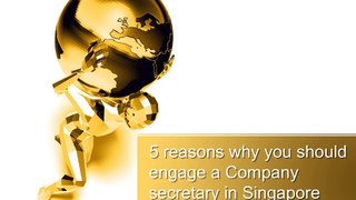 5 reasons why you should engage a Company secretary in Singapore