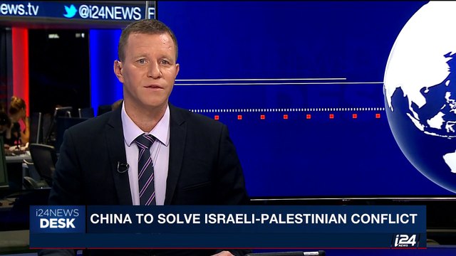 i24NEWS DESK | China to solve Israeli-Palestinian conflict | Tuesday, August 1st 2017