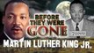Martin Luther King jr. - Before They Were GONE - MLK 