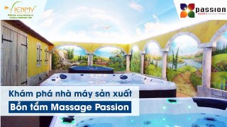 (25) Khám phá nhà máy sản xuất Bồn tắm Massage Passion - Công ty Viên Mỹ