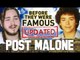 POST MALONE - BEFORE THEY WERE FAMOUS - UPDATED