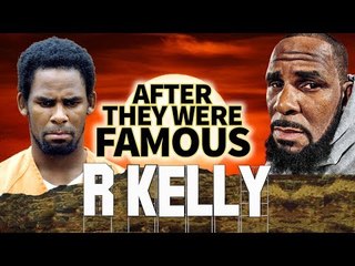 R KELLY - AFTER They Were Famous - SCANDAL