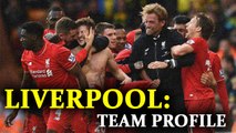 Premier League 2017-18: Liverpool team's strength & weakness and squad| Oneindia News